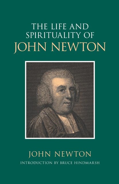 The Life and Spirituality of John Newton, John Newton ; Bruce D. Hindmarsh - Paperback - 9781573831185