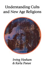 Understanding Cults and New Age Religions - Irving Hexham ; Karla O. Poewe ; J. I. Packer - 9781573831215