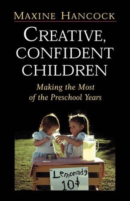 Creative, Confident Children, Maxine Hancock - Paperback - 9781573831369
