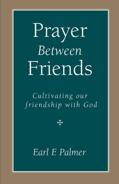 Prayer Between Friends, Earl F Palmer - Paperback - 9781573831499