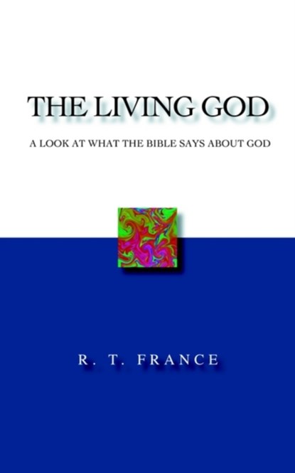 The Living God, R. T. France - Paperback - 9781573832359