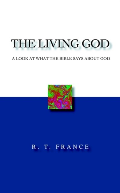 The Living God, R. T. France - Paperback - 9781573832359