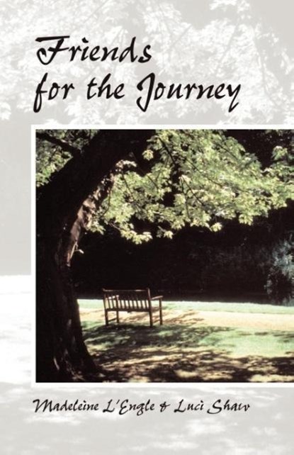 Friends for the Journey, Luci Shaw ; Madeleine L'Engle - Paperback - 9781573832410