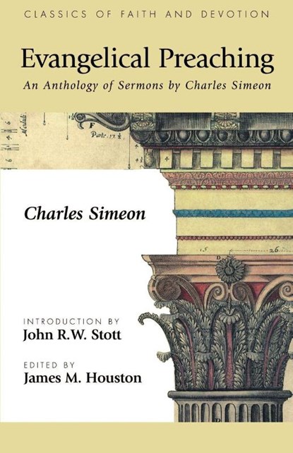 Evangelical Preaching, Charles Simeon ; John R. W. Stott - Paperback - 9781573832649