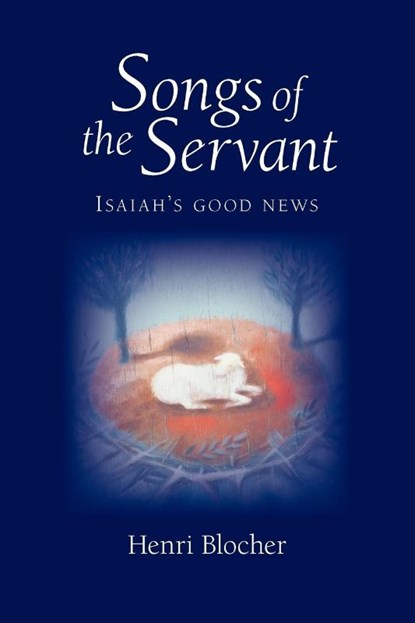 Songs of the Servant, Henri Blocher - Paperback - 9781573832816