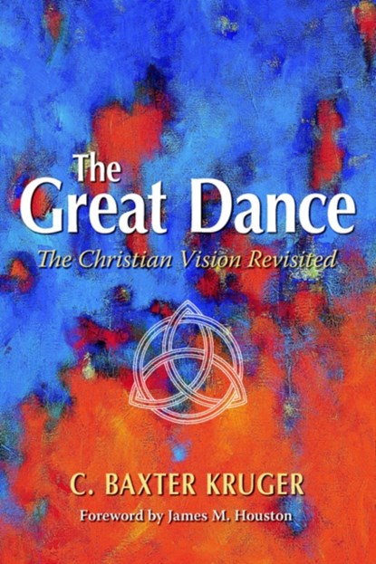 The Great Dance, C.,  Baxter Kruger - Paperback - 9781573833455
