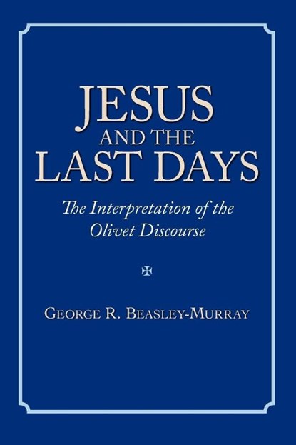Jesus and the Last Days, George Beasley-Murray - Paperback - 9781573833516