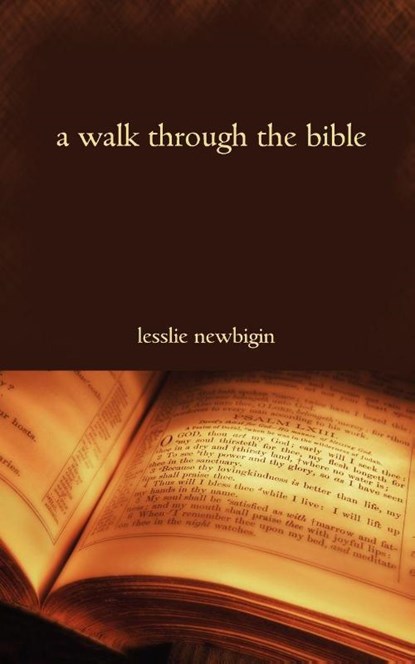 A Walk Through the Bible, Lesslie Newbigin - Paperback - 9781573833578