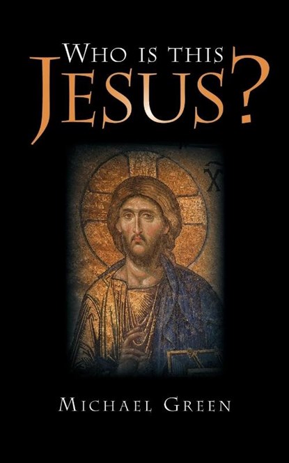 Who Is This Jesus?, Michael Green - Paperback - 9781573834087