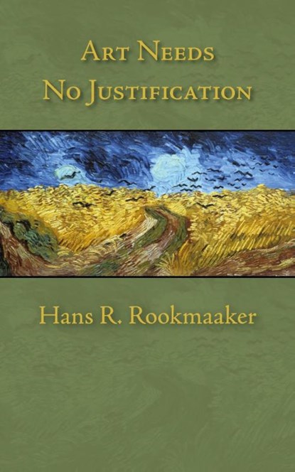 Art Needs No Justification, Hans R Rookmaaker - Paperback - 9781573834414