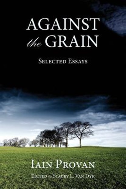 Against the Grain, Iain (Regent College) Provan - Paperback - 9781573835206