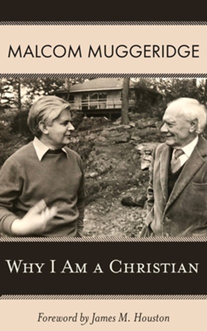 Why I Am a Christian, Malcom Muggeridge - Paperback - 9781573836029