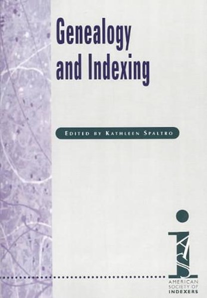 Genealogy and Indexing, SPALTRO,  Kathleen - Paperback - 9781573871631