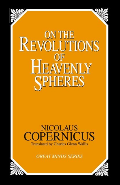 On the Revolutions of Heavenly Spheres, Nicolaus Copernicus - Paperback - 9781573920353