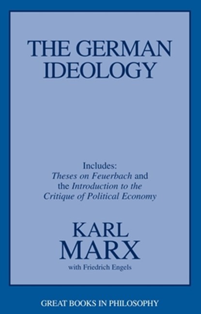 The German Ideology, Karl Marx ; Friedrich Engels - Paperback - 9781573922586