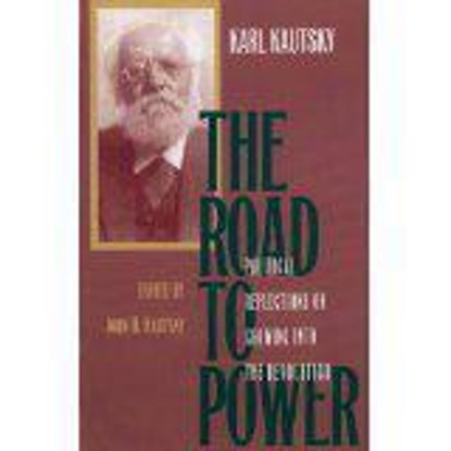 The Road to Power, KAUTSKY,  Karl - Paperback - 9781573924788