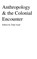 Anthropology & the Colonial Encounter, Talal Asad - Paperback - 9781573925891