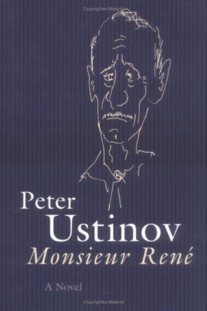 Monsieur Rene, Peter Ustinov - Gebonden - 9781573927406