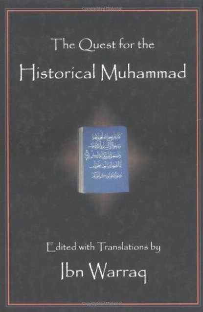 The Quest for the Historical Muhammad, Ibn Warraq - Gebonden - 9781573927871