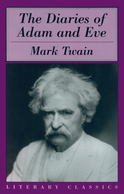 The Diaries of Adam & Eve, TWAIN,  Mark - Paperback - 9781573928274