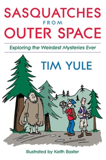 Sasquatches from Outerspace, Tim Yule - Paperback - 9781573928472