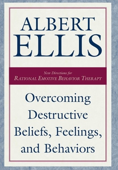 Overcoming Destructive Beliefs, Feelings, and Behaviors, Albert Ellis - Gebonden - 9781573928793