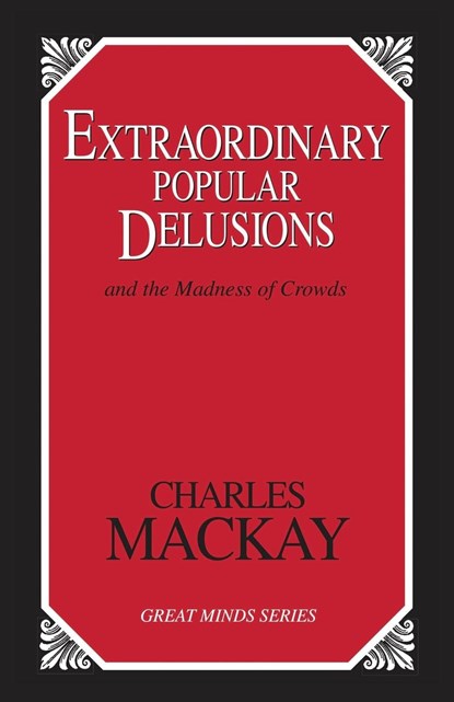 Extraordinary Popular Delusions, Charles Mackay - Paperback - 9781573928915