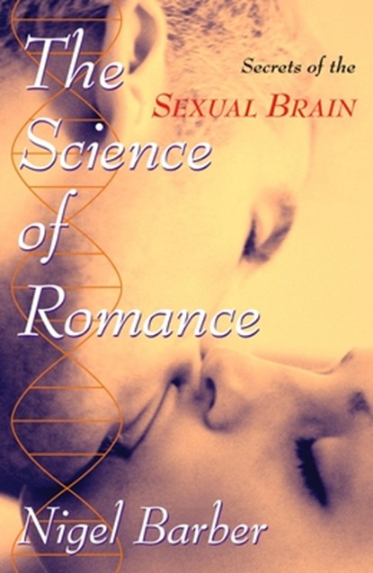 Barber, N: Science of Romance, Nigel Barber - Gebonden - 9781573929707