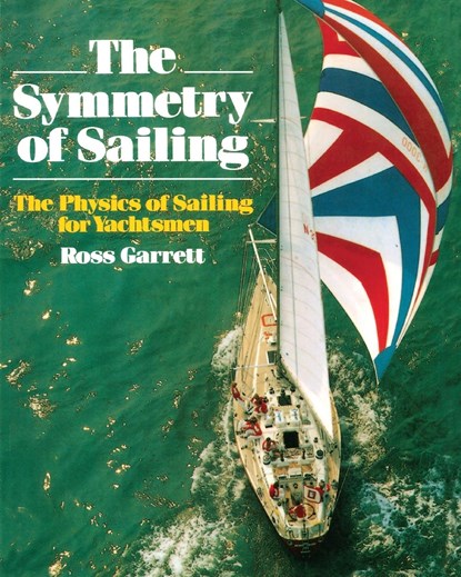 The Symmetry of Sailing, Ross Garrett - Paperback - 9781574090000