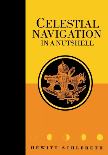 Celestial Navigation in a Nutshell, Hewitt Schlereth - Paperback - 9781574090581