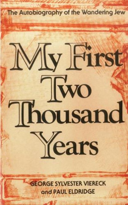 My First Two Thousand Years, George Sylvester Viereck - Paperback - 9781574091281