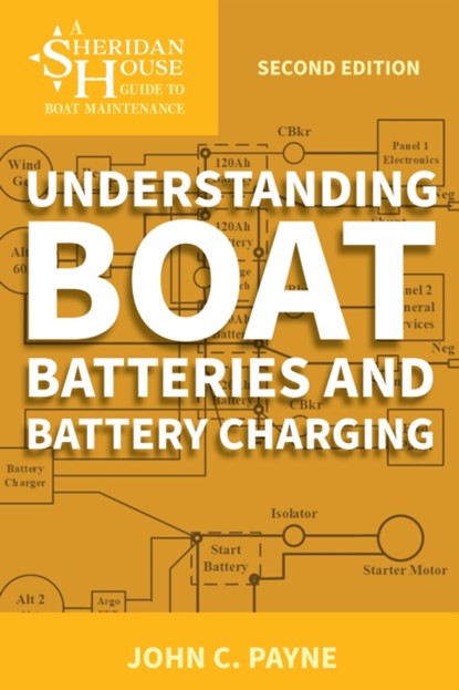 Understanding Boat Batteries and Battery Charging, John C. Payne - Paperback - 9781574093643