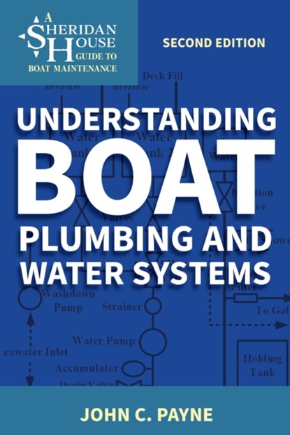 Understanding Boat Plumbing and Water Systems, John C. Payne - Paperback - 9781574093667