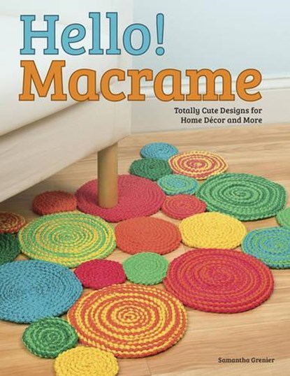 Hello! Macrame, Pepperell Braiding Company - Paperback - 9781574218688