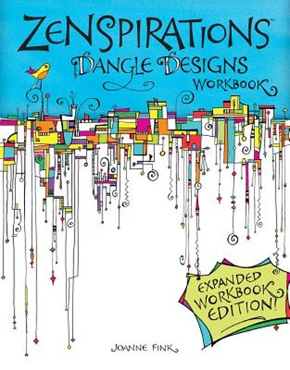 Zenspirations Dangle Designs, Expanded Workbook Edition, Joanne Fink - Paperback - 9781574219036