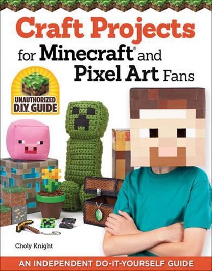 Craft Projects for Minecraft and Pixel Art Fans, Choly Knight - Paperback - 9781574219661