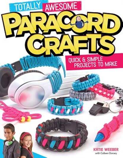 Totally Awesome Paracord Crafts, Colleen Dorsey - Paperback - 9781574219883