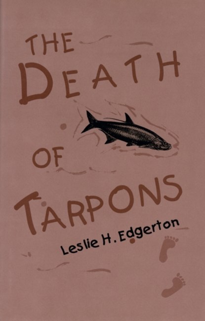 Death of Tarpons, L. Edgerton - Gebonden - 9781574410112