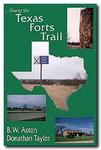 Along the Texas Forts Trail, Aston- B - Paperback - 9781574410358