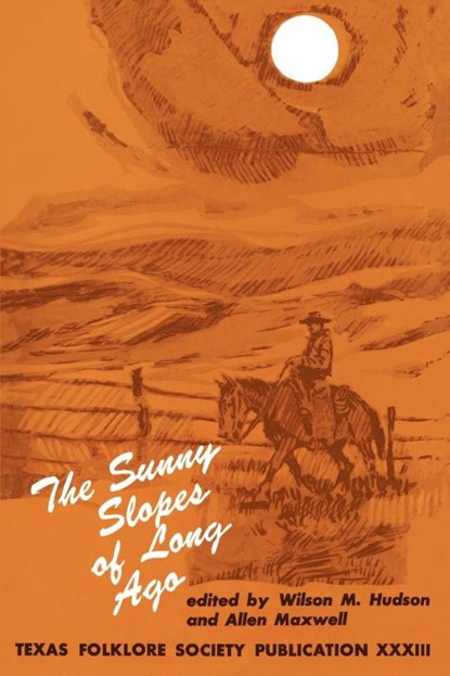 The Sunny Slopes of Long Ago, Wilson M. Hudson ; Allen Maxwell - Paperback - 9781574411065