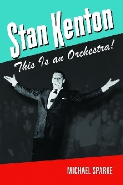 Stan Kenton, Michael Sparke - Paperback - 9781574413250