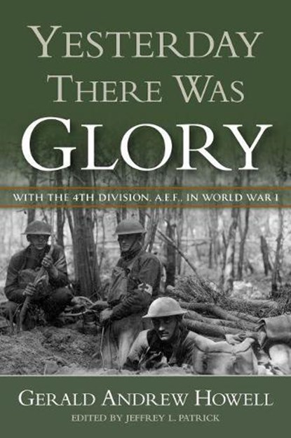 Yesterday There Was Glory, Gerald Andrew Howell ; Jeffrey L. Patrick - Gebonden - 9781574416930
