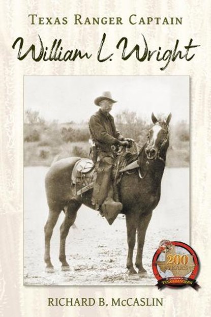 Texas Ranger Captain William L. Wright, Richard B. McCaslin - Gebonden - 9781574418453