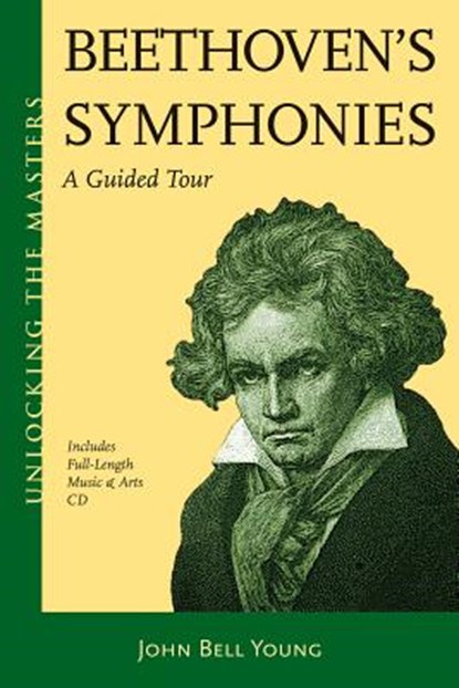 Beethoven's Symphonies: A Guided Tour, John Bell Young - Paperback - 9781574671698
