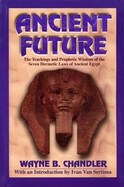 Ancient Future, Wayne B Chandler - Paperback - 9781574780017