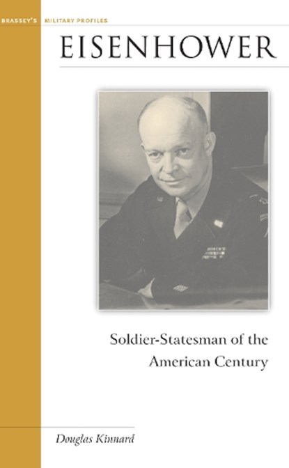 Eisenhower: Soldier-Statesman of the American Century, Douglas Kinnard - Paperback - 9781574885415
