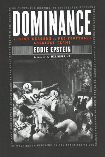 Dominance: The Best Seasons of Pro Football's Greatest Teams, Eddie Epstein - Paperback - 9781574886078