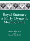 Marchesi, G: Royal Statuary of Early Dynastic Mesopotamia | Gianni Marchesi | 