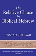 The Relative Clause in Biblical Hebrew | Robert D. Holmstedt | 