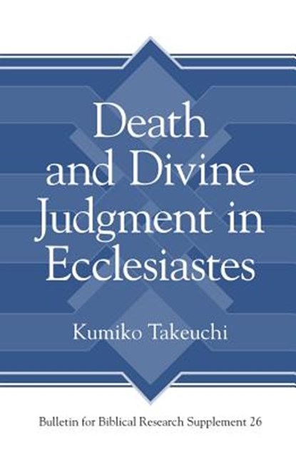 Death and Divine Judgment in Ecclesiastes, Kumiko Takeuchi - Gebonden - 9781575069913